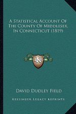 A Statistical Account of the County of Middlesex, in Connecticut (1819)