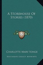 A Storehouse Of Stories (1870)