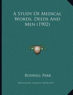 A Study Of Medical Words, Deeds And Men (1902)
