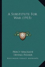 A Substitute for War (1915)