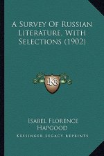 A Survey of Russian Literature, with Selections (1902)