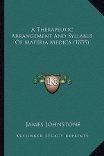 A Therapeutic Arrangement and Syllabus of Materia Medica (1835)