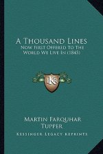 A Thousand Lines: Now First Offered to the World We Live in (1845)