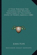 A Tour Through the Southern and Western Territories of the United States of North America (1888)