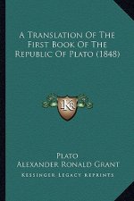 A Translation of the First Book of the Republic of Plato (1848)