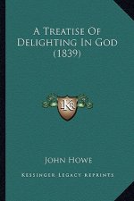 A Treatise of Delighting in God (1839)