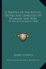 A Treatise of the Rights, Duties and Liabilities of Husband and Wife: At Law and in Equity (1828)