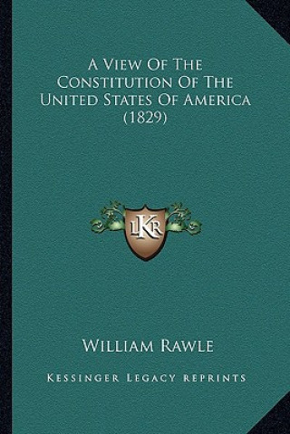 A View of the Constitution of the United States of America (1829)