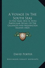 A Voyage in the South Seas: In the Years 1812-14, with Particular Details of the Galapagos and Washington Islands (1823)