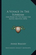 A Voyage in the Sunbeam: Our Home on the Ocean for Eleven Months (1878)