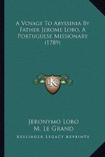 A Voyage to Abyssinia by Father Jerome Lobo, a Portuguese Missionary (1789)