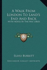 A Walk from London to Land's End and Back: With Notes by the Way (1865)