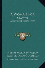 A Woman for Mayor: A Novel of Today (1909)
