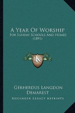 A Year of Worship: For Sunday Schools and Homes (1891)
