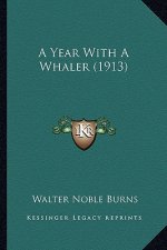 A Year with a Whaler (1913)