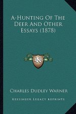 A-Hunting of the Deer and Other Essays (1878)