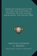 Abridged Catalogue of the Pictures and Sculpture in the Royal Picture Gallery, Mauritshuis, the Hague (1904)