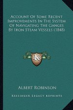Account of Some Recent Improvements in the System of Navigating the Ganges by Iron Steam Vessels (1848)