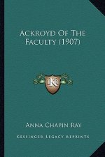 Ackroyd of the Faculty (1907)