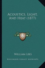 Acoustics, Light, and Heat (1877)