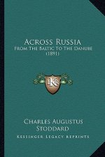 Across Russia: From the Baltic to the Danube (1891)