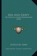 ADA and Gerty: Or Hand in Hand Heavenward (1878)