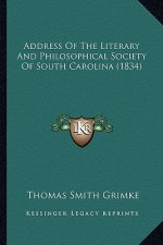 Address of the Literary and Philosophical Society of South Carolina (1834)