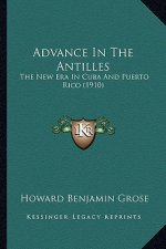 Advance in the Antilles: The New Era in Cuba and Puerto Rico (1910)