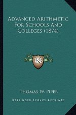 Advanced Arithmetic for Schools and Colleges (1874)