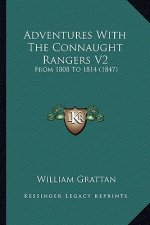 Adventures with the Connaught Rangers V2: From 1808 to 1814 (1847)
