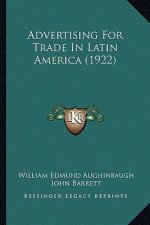 Advertising for Trade in Latin America (1922)