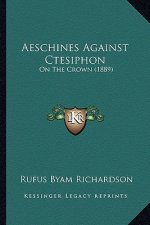 Aeschines Against Ctesiphon: On the Crown (1889)