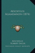 Aeschylos Agamemnon (1874)