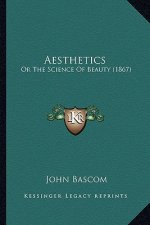 Aesthetics: Or the Science of Beauty (1867)