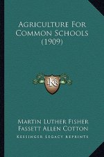 Agriculture for Common Schools (1909)