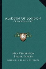 Aladdin of London: Or Lodestar (1907)