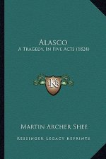 Alasco: A Tragedy, in Five Acts (1824)