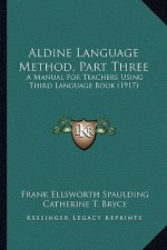 Aldine Language Method, Part Three: A Manual for Teachers Using Third Language Book (1917)