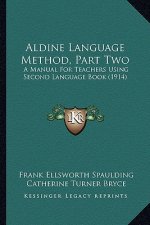 Aldine Language Method, Part Two: A Manual for Teachers Using Second Language Book (1914)