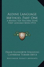 Aldine Language Method, Part One: A Manual for Teachers Using First Language Book (1913)