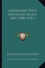 Alexander Viets Griswold Allen, 1841-1908 (1911)