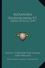 Alexandra Feodorowna V2: Empress of Russia (1870)