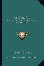 Alfred V2: An Epic Poem in Twenty-Four Books (1804)