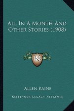 All In A Month And Other Stories (1908)