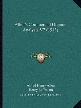 Allen's Commercial Organic Analysis V7 (1913)