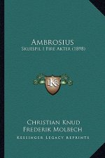 Ambrosius: Skuespil I Fire Akter (1898)