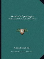 America in Spitsbergen: The Romance of an Arctic Coal Mine (1922)