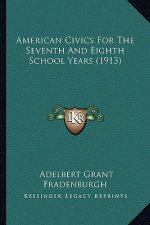 American Civics for the Seventh and Eighth School Years (1913)