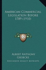 American Commercial Legislation Before 1789 (1910)