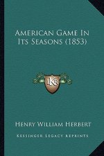 American Game in Its Seasons (1853)